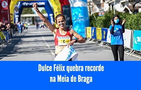 Dulce Félix quebra recorde na Meia de Braga